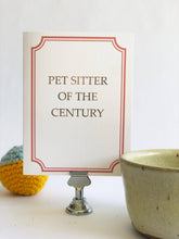 Load image into Gallery viewer, Pet Sitter of the Century Thank You Card - Everyday Pet Card